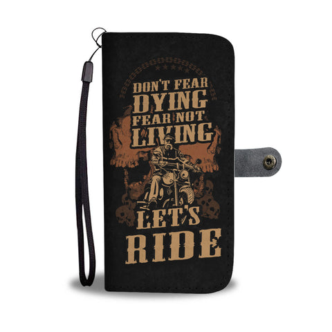 Image of Don't Fear Dying Fear Not Living - Wallet Phone Case