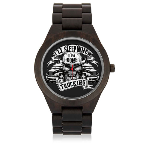 Image of I Will Sleep When I'M Done Trucking Wood Watch